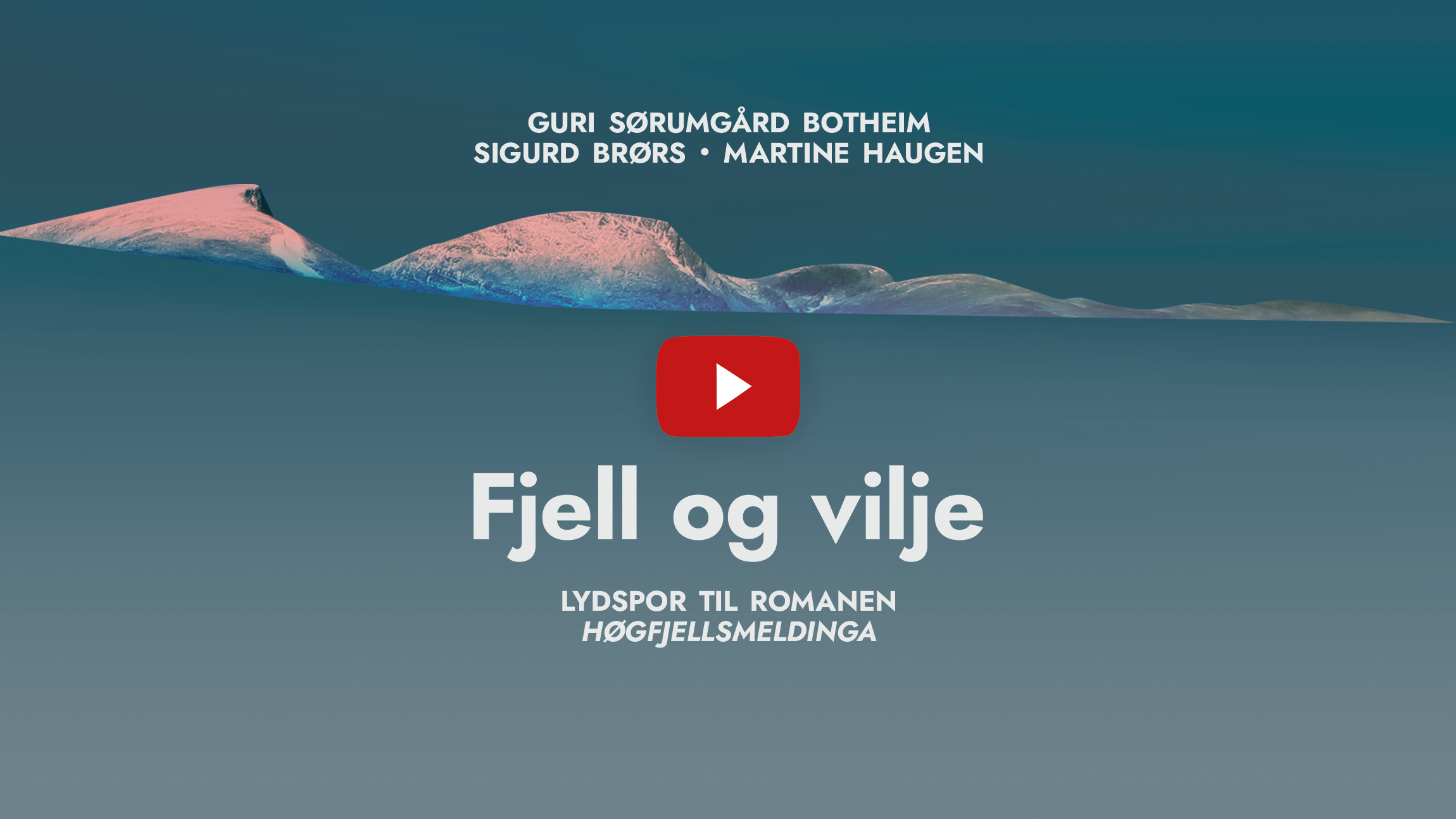 Fjell og vilje | Lydsporet til romanen «Høgfjellsmeldinga»
